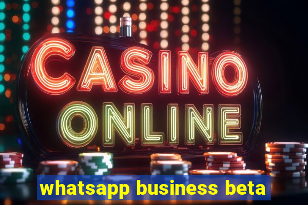 whatsapp business beta